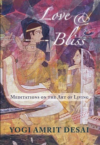 Love & Bliss: Meditations on the Art of Living