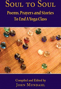 Soul to Soul: Poems, Prayers, and Stories to End a Yoga Class